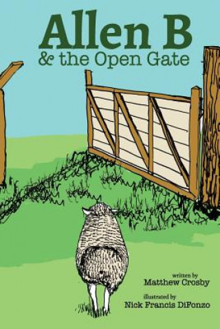 Knjiga ALLEN B & THE OPEN GATE Matthew Crosby