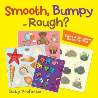 Książka Smooth, Bumpy or Rough? Sense & Sensation Books for Kids Baby Professor