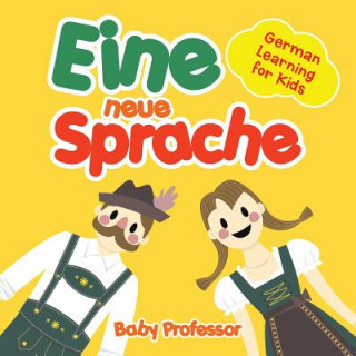 Carte Eine neue Sprache German Learning for Kids Baby Professor