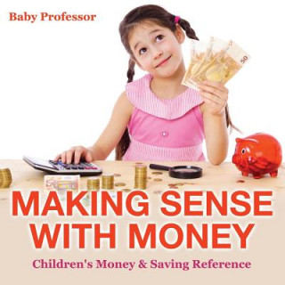 Книга Making Sense with Money - Children's Money & Saving Reference Baby Professor