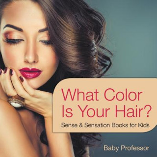 Boek What Color Is Your Hair? Sense & Sensation Books for Kids Baby Professor