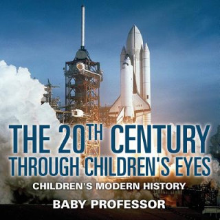 Livre 20th Century through Children's Eyes Children's Modern History Baby Professor