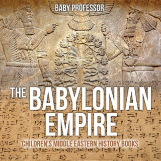 Книга Babylonian Empire Children's Middle Eastern History Books Baby Professor
