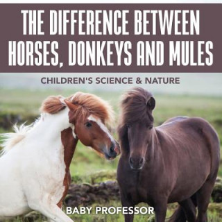 Boek Difference Between Horses, Donkeys and Mules Children's Science & Nature Baby Professor