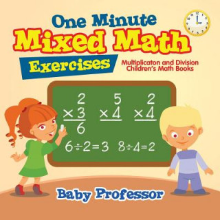 Knjiga One Minute Mixed Math Exercises - Multiplication and Division Children's Math Books Baby Professor