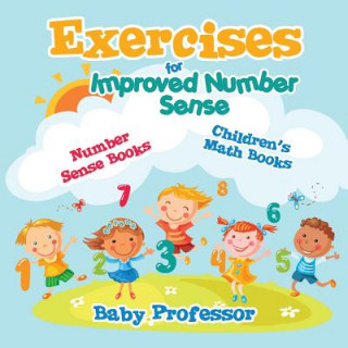 Könyv Exercises for Improved Number Sense - Number Sense Books Children's Math Books Baby Professor