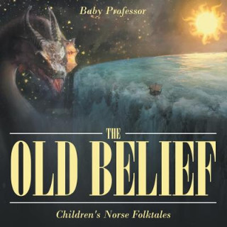 Kniha Old Belief Children's Norse Folktales Baby Professor