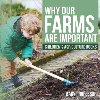 Boek Why Our Farms Are Important - Children's Agriculture Books Baby Professor