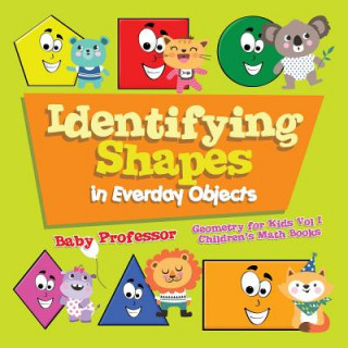 Buch Identifying Shapes in Everday Objects Geometry for Kids Vol I Children's Math Books Baby Professor