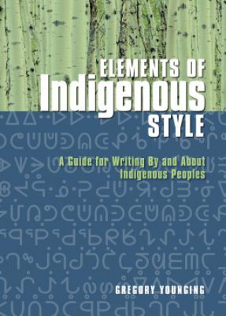 Kniha Elements of Indigenous Style Gregory Younging
