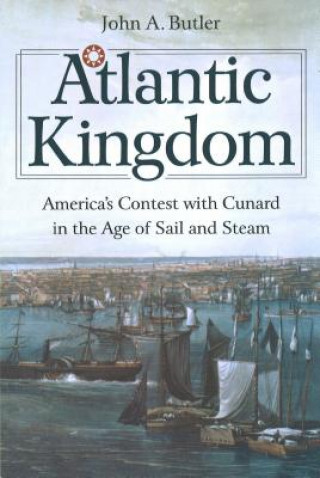 Knjiga ATLANTIC KINGDOM John A. Butler