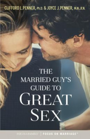 Könyv Married Guy's Guide to Great Sex, The Clifford L. Penner