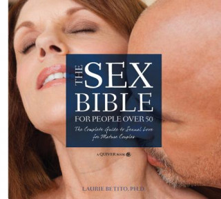 Kniha SEX BIBLE FOR PEOPLE OVER 50 Laurie Betito