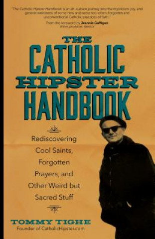 Knjiga Catholic Hipster Handbook Tommy Tighe