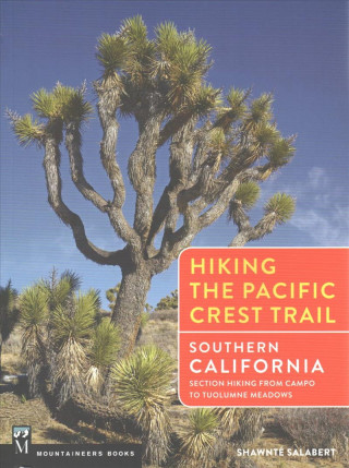 Carte Hiking the Pacific Crest Trail: Southern California: Section Hiking from Campo to Tuolumne Meadows Shawnte Salabert