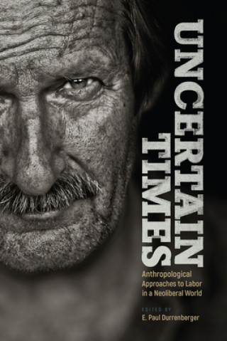 Buch Uncertain Times E. Paul Durrenberger