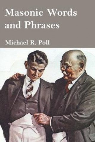 Könyv MASONIC WORDS & PHRASES Michael R. Poll