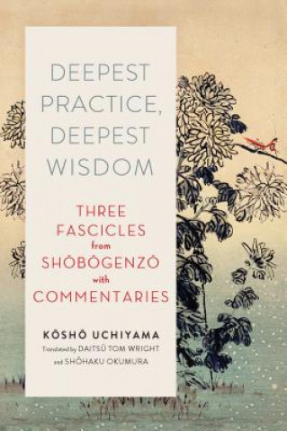Carte Deepest Practice, Deepest Wisdom Kosho Uchiyama