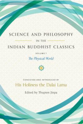 Kniha Science and Philosophy in the Indian Buddhist Classics Dalai Lama
