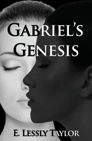 Knjiga Gabriel's Genesis E. Lessly Taylor