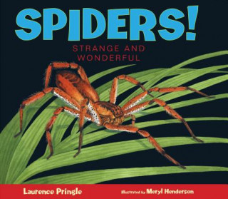 Könyv Spiders!: Strange and Wonderful Laurence Pringle