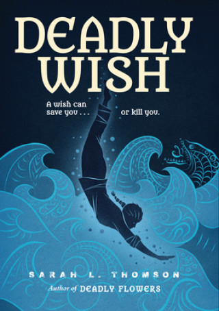Kniha Deadly Wish: A Ninja's Journey Sarah Thomson
