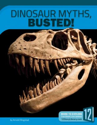 Kniha DINOSAUR MYTHS BUSTED Arnold Ringstad