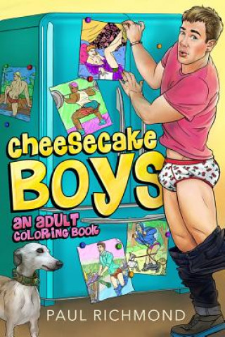 Könyv Cheesecake Boys - An Adult Coloring Book Paul Richmond