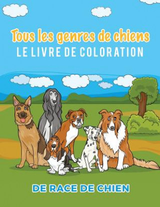 Carte Tous les genres de chiens Le livre de coloration de race de chien Young Scholar
