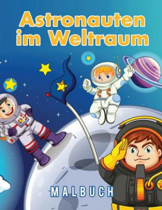 Libro Astronauten im Weltraum Malbuch Young Scholar