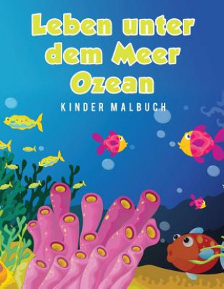 Könyv Leben unter dem Meer Ozean Kinder Malbuch Young Scholar