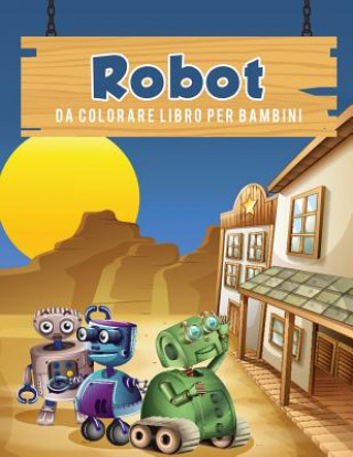 Kniha Robot da colorare libro per bambini Young Scholar