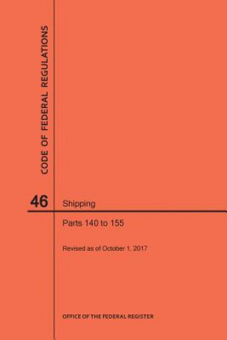 Βιβλίο Code of Federal Regulations Title 46, Shipping, Parts 140-155, 2017 National Archives and Records Administra