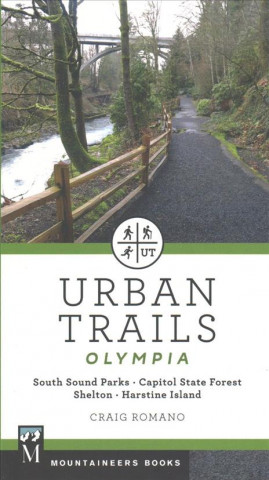 Carte Urban Trails: Olympia: Capitol State Forest/ Shelton/ Harstine Island Craig Romano