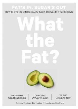 Livre What the Fat?: Fat's In, Sugar's Out: How to Live the Ultimate Low Carb Healthy Fat Lifestyle Tbd