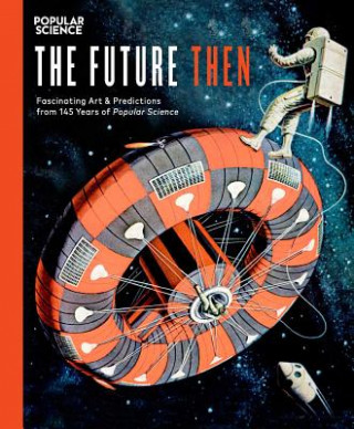 Kniha Future Then Editors Of Popular Science