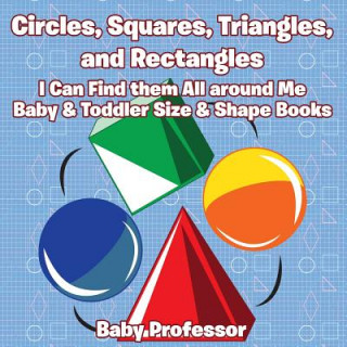 Kniha Circles, Squares, Triangles, and Rectangles Baby Professor