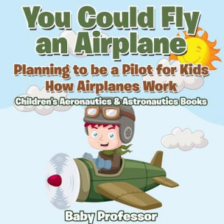 Livre You Could Fly an Airplane Baby Professor