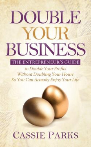 Knjiga Double Your Business Cassie Parks