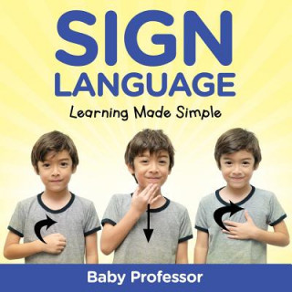 Kniha Sign Language Workbook for Kids - Learning Made Simple Baby Professor