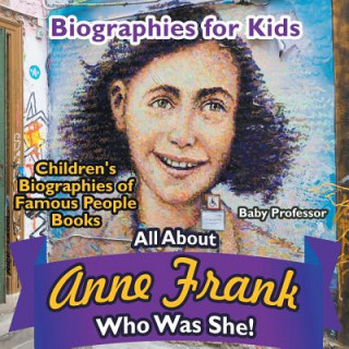 Livre Biographies for Kids - All about Anne Frank Baby Professor