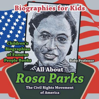 Kniha Biographies for Kids - All About Rosa Parks the Civil Rights Baby Professor