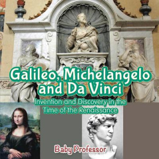 Könyv Galileo, Michelangelo and Da Vinci Baby Professor