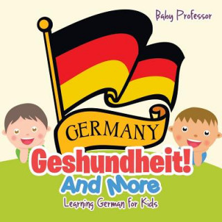 Carte Geshundheit! And More Learning German for Kids Baby Professor