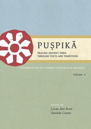 Carte Puspika: Tracing Ancient India Through Texts and Traditions Lucas Den Boer