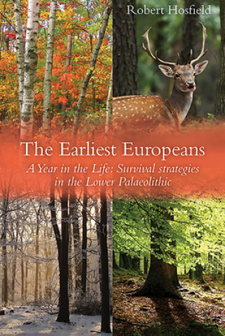 Knjiga Earliest Europeans - A Year in the Life Rob Hosfield