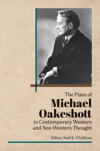 Книга Place of Michael Oakeshott in Contemporary Western and Non-Western Thought Noel O'Sullivan