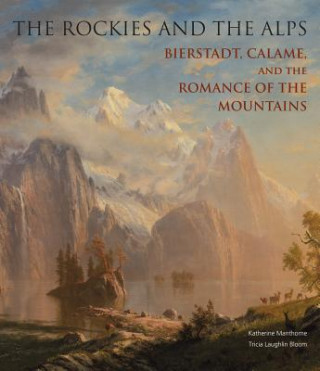 Книга Rockies and the Alps Katherine Manthorne