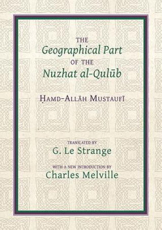 Kniha Geographical Part of the Nuzhat al-qulub Charles Melville