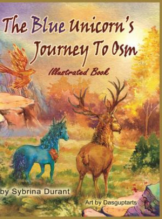 Kniha Blue Unicorn's Journey To Osm Illustrated Book Sybrina Durant